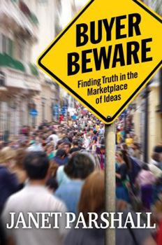 Paperback Buyer Beware: Finding Truth in the Marketplace of Ideas Book