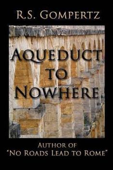 Paperback Aqueduct to Nowhere: The Sequel to "No Roads Lead to Rome" Book