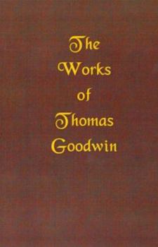 Hardcover The Works of Thomas Goodwin Book