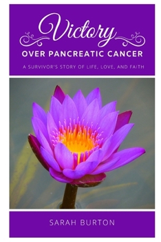 Paperback Victory over Pancreatic Cancer: A Survivor's Story Book