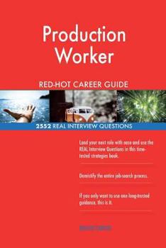 Paperback Production Worker RED-HOT Career Guide; 2552 REAL Interview Questions Book