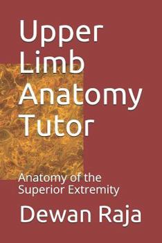 Paperback Upper Limb Anatomy Tutor: Anatomy of the Superior Extremity Book