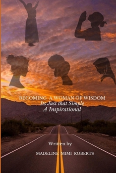 Paperback Becoming A Woman Of Wisdom: It's Just that Simple Book