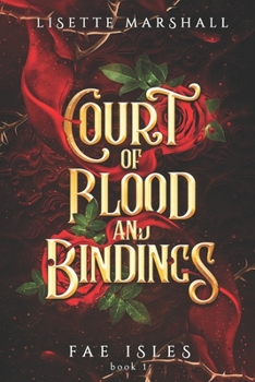 Court of Blood and Bindings - Book #1 of the Fae Isles