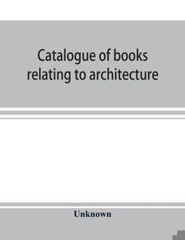 Paperback Catalogue of books relating to architecture, construction and decoration in the Public Library of the city of Boston Book