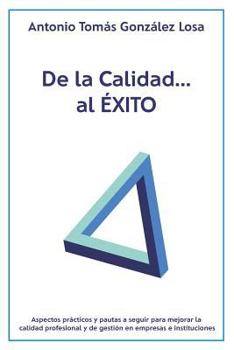 Paperback De la Calidad..., al Exito [Spanish] Book