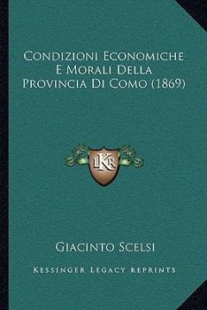 Paperback Condizioni Economiche E Morali Della Provincia Di Como (1869) [Italian] Book