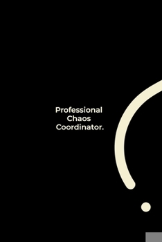 Professional Chaos Coordinator.: funny notebook and journal Wide Ruled 6x9 120 Pages.