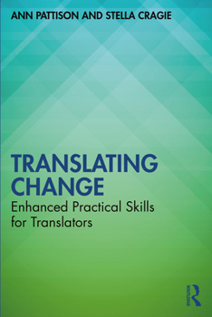 Paperback Translating Change: Enhanced Practical Skills for Translators Book