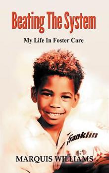 Beating The System: My Life In Foster Care