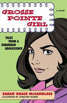 Paperback Grosse Pointe Girl: Tales from a Suburban Adolescence Book