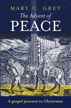 Paperback The Advent of Peace: A Gospel Journey to Christmas Book