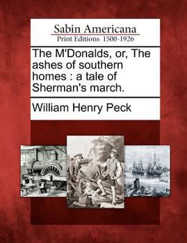 The McDonalds; or, The Ashes of Southern Homes. A Tale of Sherman's March