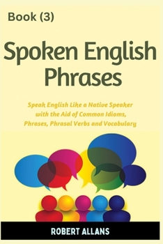 Paperback Spoken English Phrases (book - 3): Speak English Like a Native Book