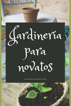 Jardinería para novatos: Consejos para poner en marcha su propio jardín