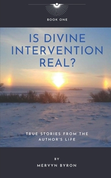 Paperback Is Divine Intervention Real?: True Stories from the Author's Life Book