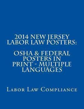 Paperback 2014 New Jersey Labor Law Posters: OSHA & Federal Posters In Print - Multiple Languages Book