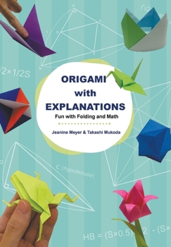 Paperback Origami with Explanations: Fun with Folding and Math Book