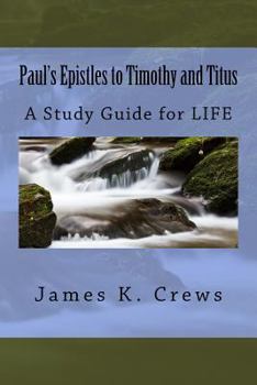 Paperback Paul's Epistles to Timothy and Titus: A Study Guide for LIFE Book