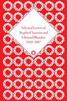 Selected Letters of Siegfried Sassoon and Edmund Blunden, 1919-1967