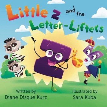Little z and the Letter-Lifters (The Alphabet Kingdom)