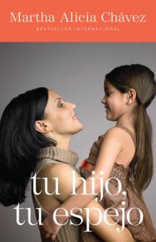 Paperback Tu Hijo, Tu Espejo = Your Child, Your Mirror [Spanish] Book