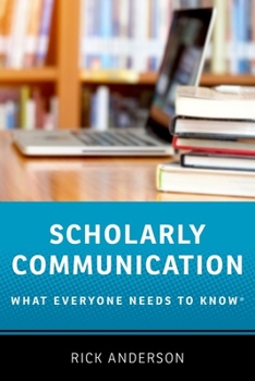 Paperback Scholarly Communication: What Everyone Needs to Know(r) Book