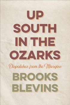Hardcover Up South in the Ozarks: Dispatches from the Margins Book