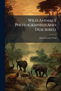 Wild Animals Photographed And Described