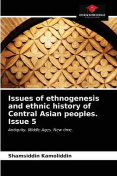Paperback Issues of ethnogenesis and ethnic history of Central Asian peoples. Issue 5 Book