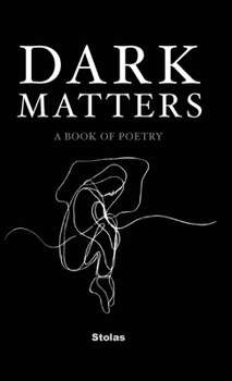 Hardcover Dark Matters: A Book of Poetry Book