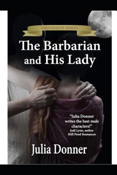 The Barbarian and His Lady - Book #8 of the Friendship