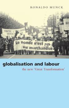 Paperback Globalisation and Labour: The New 'Great Transformation' Book