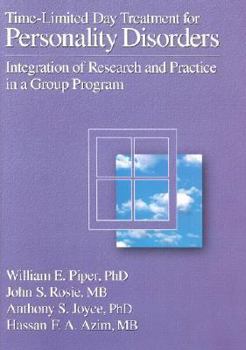 Hardcover Time-Limited Day Treatment for Personality Disorders: Integration of Research & Practice in a Group Program Book