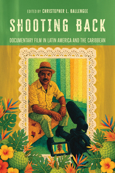 Paperback Shooting Back: Documentary Film in Latin America and the Caribbean Book
