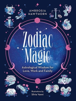 Paperback Zodiac Magic: Astrological Wisdom for Love, Work and Family Book