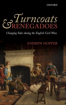 Hardcover Turncoats and Renegadoes: Changing Sides During the English Civil Wars Book