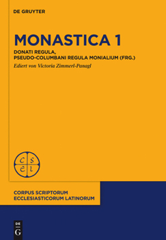 Hardcover Monastica 1: Donati Regula, Pseudo-Columbani Regula Monialium (Frg.) [Latin] Book