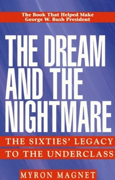 Paperback The Dream and the Nightmare: The Sixties' Legacy to the Underclass Book