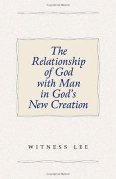 The Relationship of God with Man in God's New Creation
