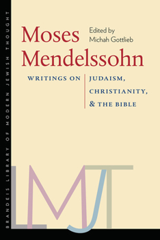 Moses Mendelssohn: Writings on Judaism, Christianity, and the Bible - Book  of the Brandeis Library of Modern Jewish Thought