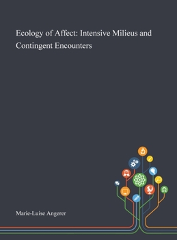 Hardcover Ecology of Affect: Intensive Milieus and Contingent Encounters Book