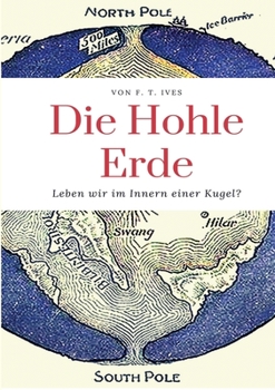 Paperback Die Hohle Erde: Leben wir im Innern einer Kugel? [German] Book