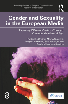 Paperback Gender and Sexuality in the European Media: Exploring Different Contexts Through Conceptualisations of Age Book