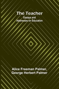 Paperback The Teacher: Essays and Addresses on Education Book