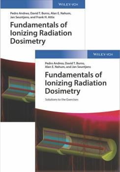 Hardcover Fundamentals of Ionizing Radiation Dosimetry: Textbook and Solutions Book