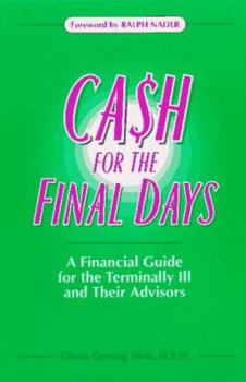 Paperback Cash for the Final Days: A Financial Guide for the Terminally Ill and Their Advisors Book