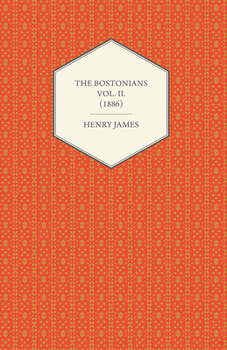 Paperback The Bostonians Vol. II. (1886) Book