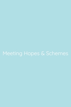 Meeting Hopes & Schemes Notebook: Lined Journal, 120 Pages, 6 x 9, Funny Office Manager Gag Gift, Powder Blue Matte Finish (Meeting Hopes & Schemes Journal)