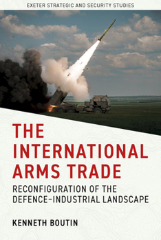 International Arms Trade : Reconfiguration of the Defence-Industrial Landscape